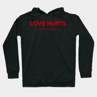 Love Hurts, Breakup, Sarcasm Quote Hoodie